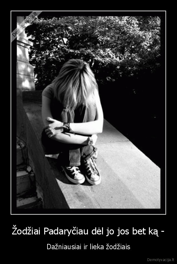 Žodžiai Padaryčiau dėl jo jos bet ką -