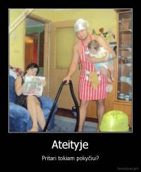  Ateityje  - Pritari tokiam pokyčiui?