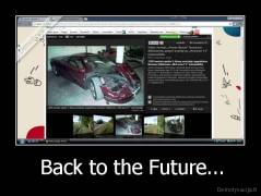 Back to the Future... - 