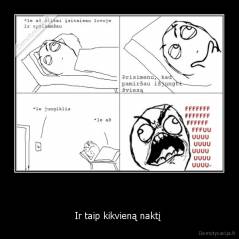                           - Ir taip kikvieną naktį 