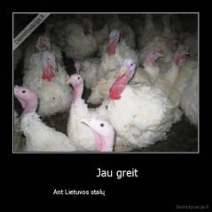                         Jau greit                  -                   Ant Lietuvos stalų                                            