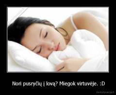  Nori pusryčių į lovą? Miegok virtuvėje. :D - 