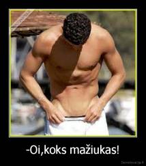 -Oi,koks mažiukas! - 