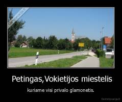  Petingas,Vokietijos miestelis - kuriame visi privalo glamonetis.
