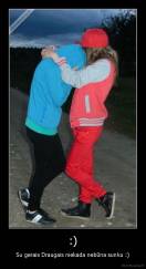 :) - Su gerais Draugais niekada nebūna sunku :)