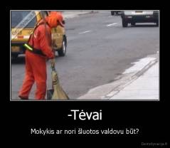 -Tėvai - Mokykis ar nori šluotos valdovu būt?
