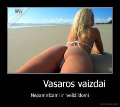           Vasaros vaizdai - Nepamirštami ir neišdildomi