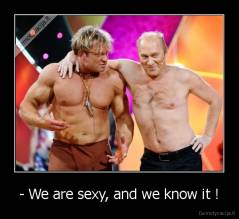 - We are sexy, and we know it ! - 