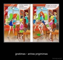     - įpratimas - antras prigimimas