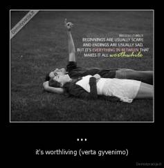 ... - it's worthliving (verta gyvenimo)