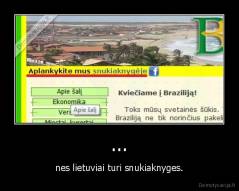 ... - nes lietuviai turi snukiaknyges.