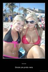 .... - Grozis yra proto nera