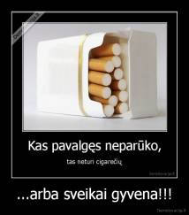 ...arba sveikai gyvena!!! - 