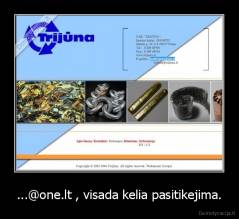 ...@one.lt , visada kelia pasitikejima. - 