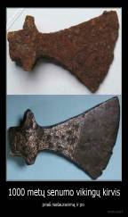 1000 metų senumo vikingų kirvis - prieš restauravimą ir po 
