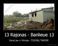 13 Rajonas - Banlieue 13 - Gyvai jau ir Vilniuje - ČIGONŲ TABORE