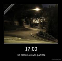 17:00 - Tuo tarpu Lietuvos gatvėse
