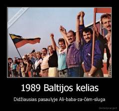 1989 Baltijos kelias - Didžiausias pasaulyje Ali-baba-za-čėm-sluga
