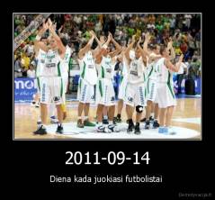 2011-09-14 - Diena kada juokiasi futbolistai 