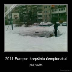 2011 Europos krepšinio čempionatui - pasiruošta