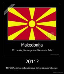 2011? - NEMANAU,jie bus nekenciamiausi iki kito ciampionato ciuju