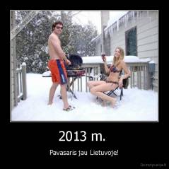 2013 m.  - Pavasaris jau Lietuvoje!