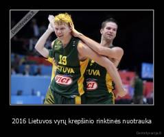 2016 Lietuvos vyrų krepšinio rinktinės nuotrauka - 
