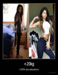 +20kg - +100% prie seksualumo