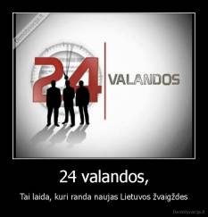 24 valandos, - Tai laida, kuri randa naujas Lietuvos žvaigždes