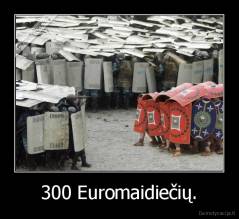 300 Euromaidiečių. - 