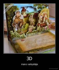 3D - mano vaikystėje