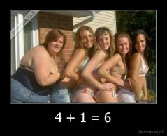 4 + 1 = 6 - 