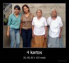 4 kartos - 20, 48, 85 ir 103 metai