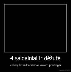 4 saldainiai ir dėžutė - Viskas, ko reikia šeimos vakaro pramogai