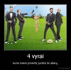 4 vyrai - kurie mane privertė juoktis iki ašarų.