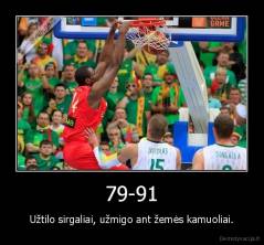 79-91 - Užtilo sirgaliai, užmigo ant žemės kamuoliai.