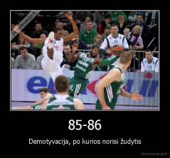 85-86 - Demotyvacija, po kurios norisi žudytis