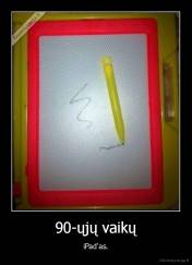 90-ųjų vaikų - iPad'as.