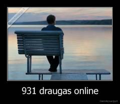 931 draugas online - 