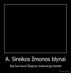 A. Sireikos žmonos blynai - štai kas kuria Žalgiriui motyvaciją laimėti