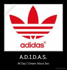 A.D.I.D.A.S. - All Day I Dream About Sex