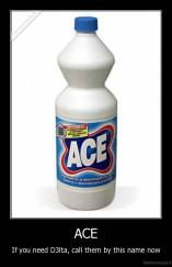 ACE - If you need D3lta, call them by this name now