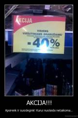 AKCIJA!!! - Apsirenk ir susidegink! Kurui nuolaida netaikoma...