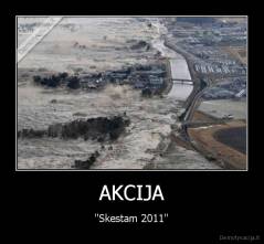 AKCIJA - ''Skestam 2011''