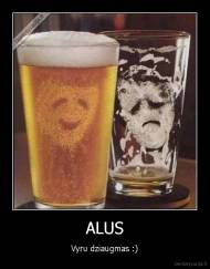 ALUS - Vyru dziaugmas :)