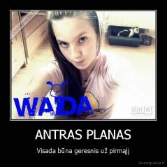 ANTRAS PLANAS - Visada būna geresnis už pirmąjį