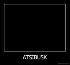 ATSIBUSK - 