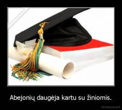 Abejonių daugėja kartu su žiniomis. - 