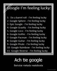 Ach tie google - Bairiukai niekada neatsibosta