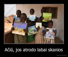 Ačiū, jos atrodo labai skanios - 